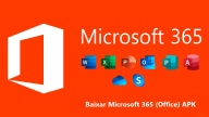 Baixar Microsoft 365 (Office) APK 2024: Versão Mais Recente Disponível