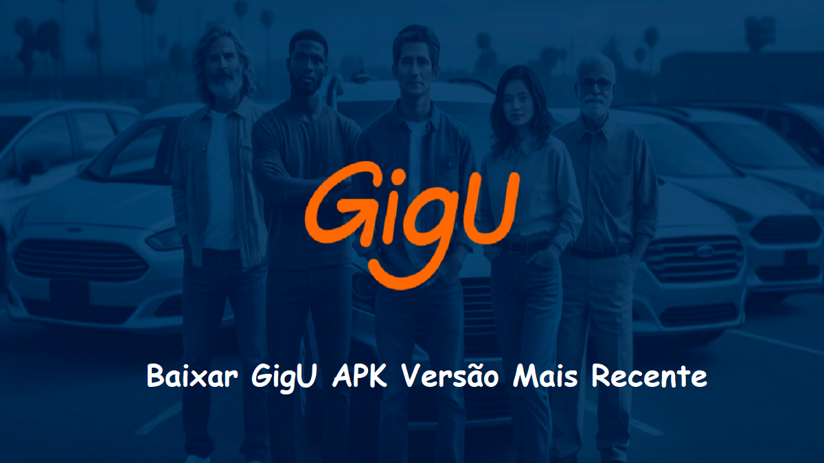 Baixar GigU APK Grátis 2024: Instale a Versão Mais Recente