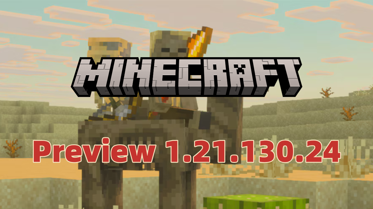 Minecraft Beta & Preview 1.21.130.24 APK: Monturas, desiertos y nuevas mecánicas en Bedrock