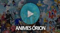 Animes Órion - Animes Online Grátis em HD