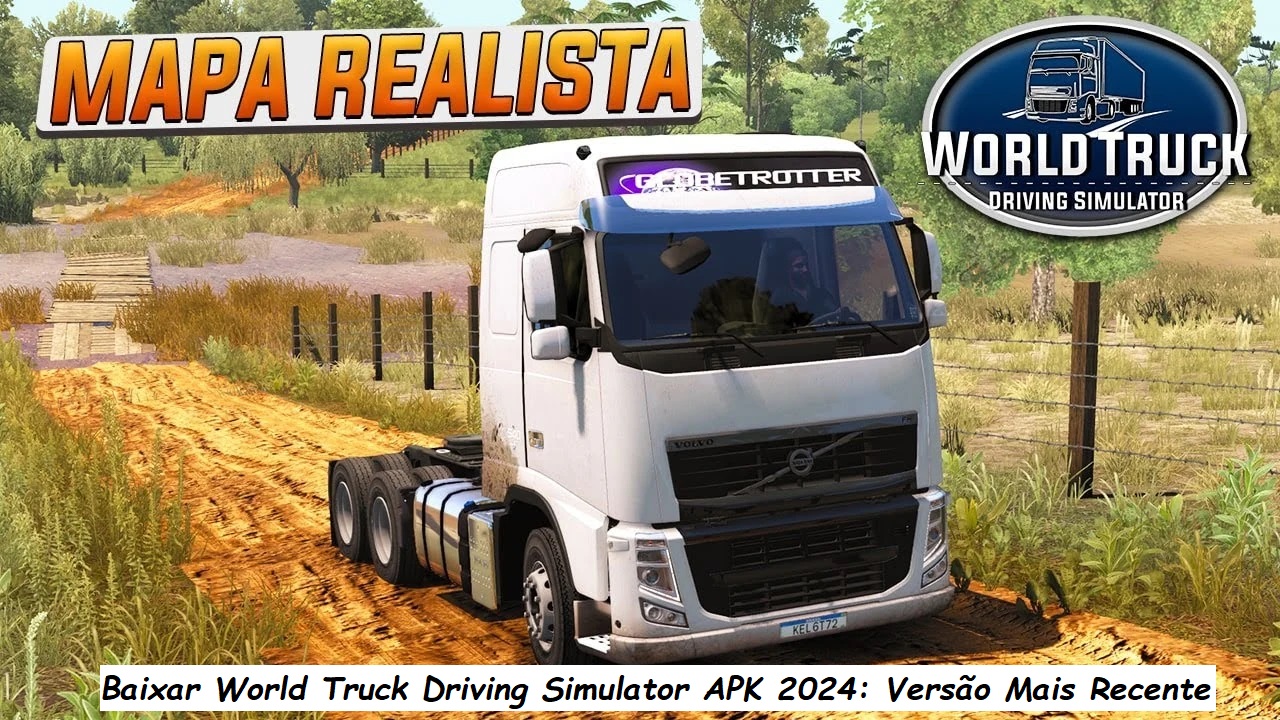 Baixar World Truck Driving Simulator APK 2024: Versão Mais Recente no APKPure