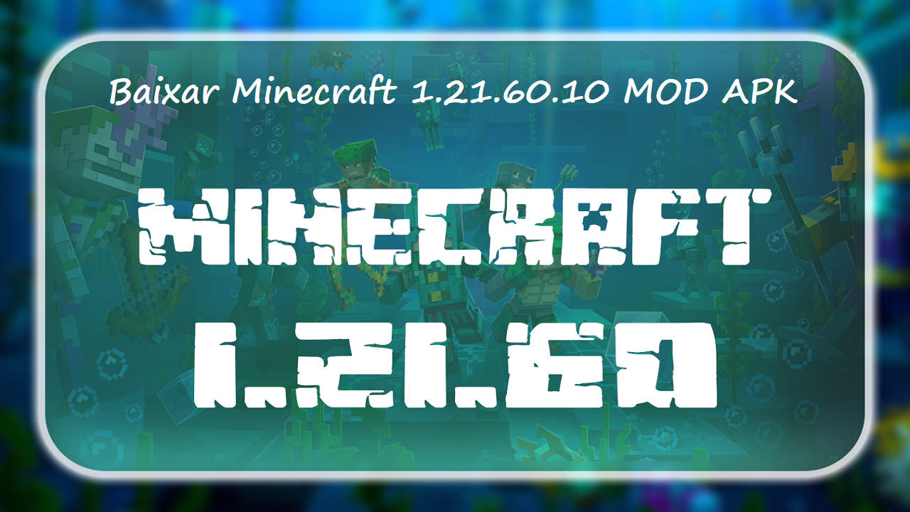 Como baixar Minecraft 1.21.60.10 MOD APK versão mais recente gratuitamente no Android 2025