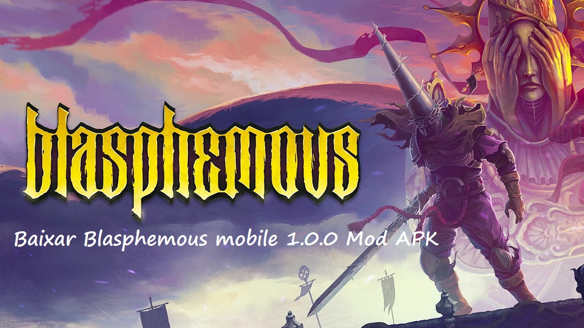 Como baixar Blasphemous mobile 1.0.0 Mod APK para Android 2024