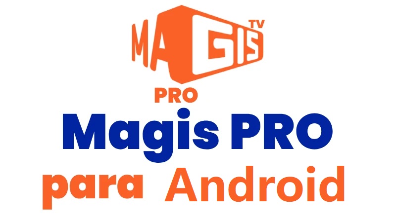 Cómo descargar la última versión de Magis TV Pro para Android 2024