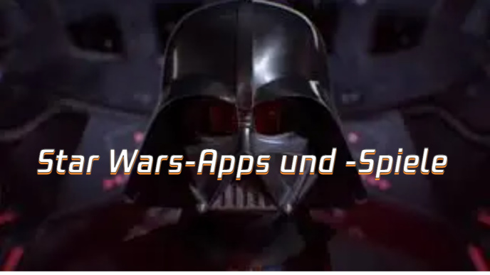 Die 10 besten Star Wars-Apps und -Spiele