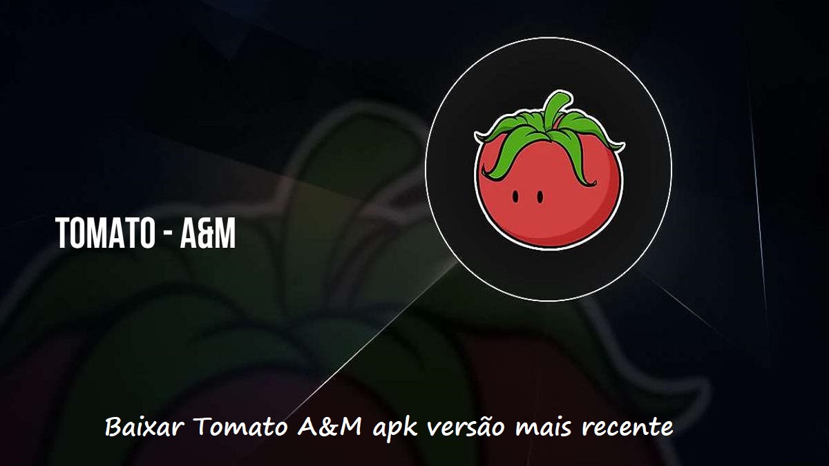 Como baixar Tomato - A&M apk versão mais recente 1.4.2 para Android 2025