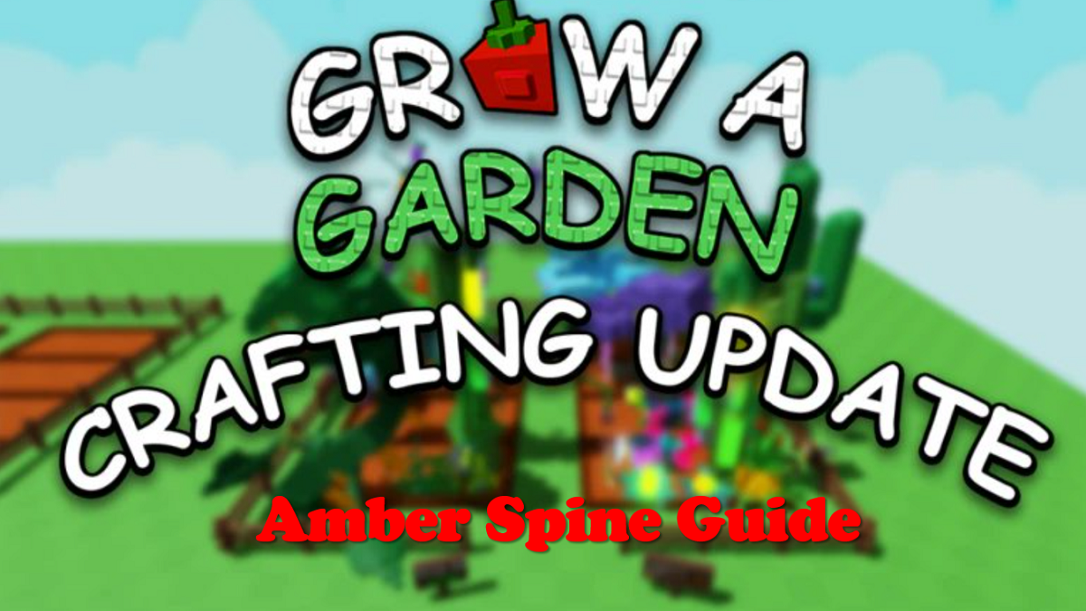 How to Get Amber Spine in Grow a Garden: All Ingredients & How to Craft