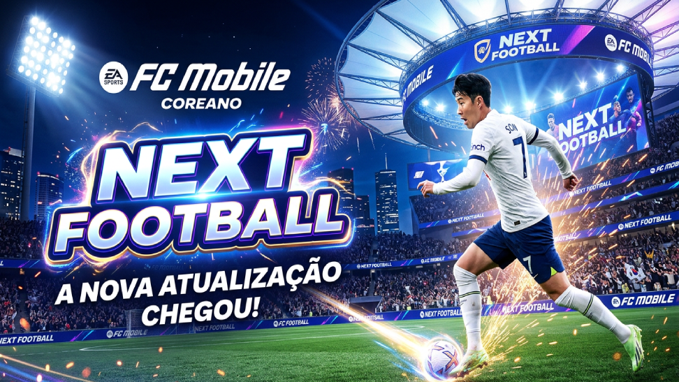 FC Mobile Coreano: a nova atualização NEXT FOOTBALL chegou com mudanças gigantes