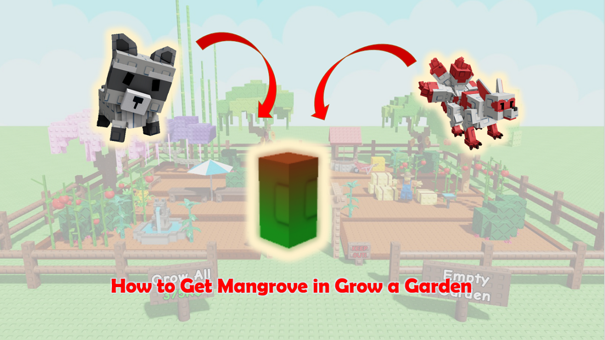 How to Get Mangrove Seeds in Grow a Garden: Pet Strategy