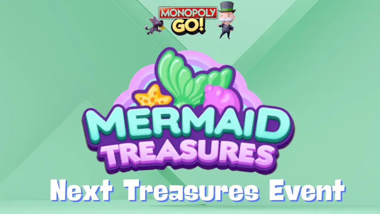 MONOPOLY GO! Mermaid Treasures Event: Everything You Need to Know image