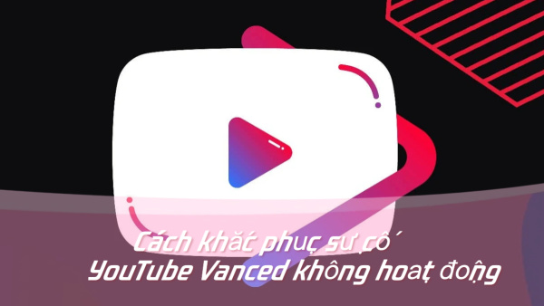 Cách khắc phục sự cố YouTube Vanced không hoạt động image