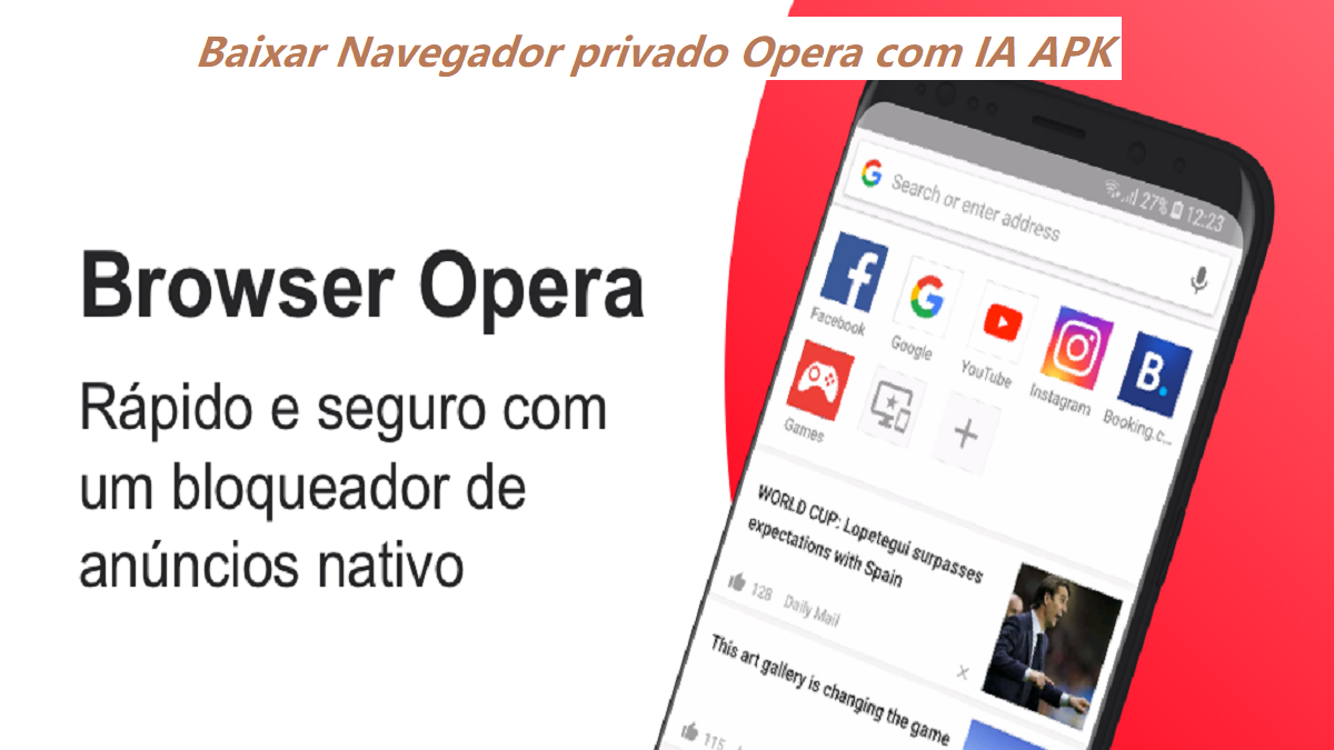 Baixar Navegador privado Opera com IA APK 2024 - Versão mais recente