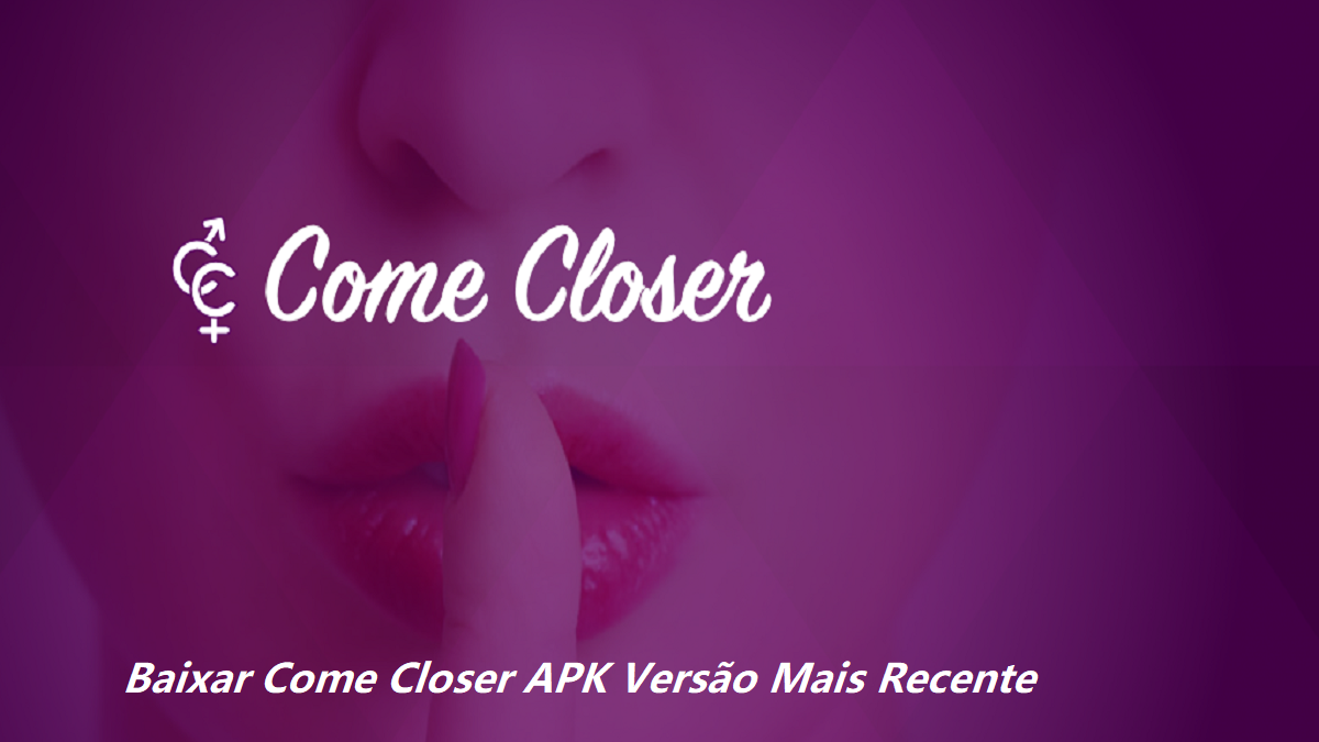 Como Baixar e Usar Come Closer APK no Android: Guia Completo 2024 image