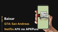 Baixar GTA: San Andreas – NETFLIX APK 2024: Versão Mais Recente