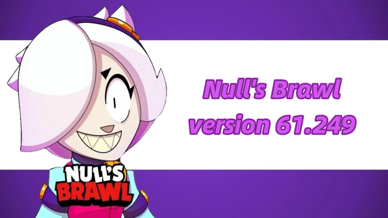 Actualización de Null's Brawl 61.249: Novedades y cómo descargarlo