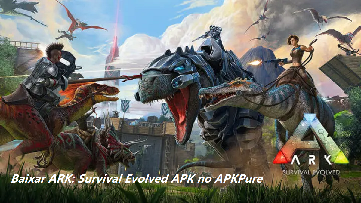 Baixar ARK: Survival Evolved APK 2024 - Última Versão Atualizada