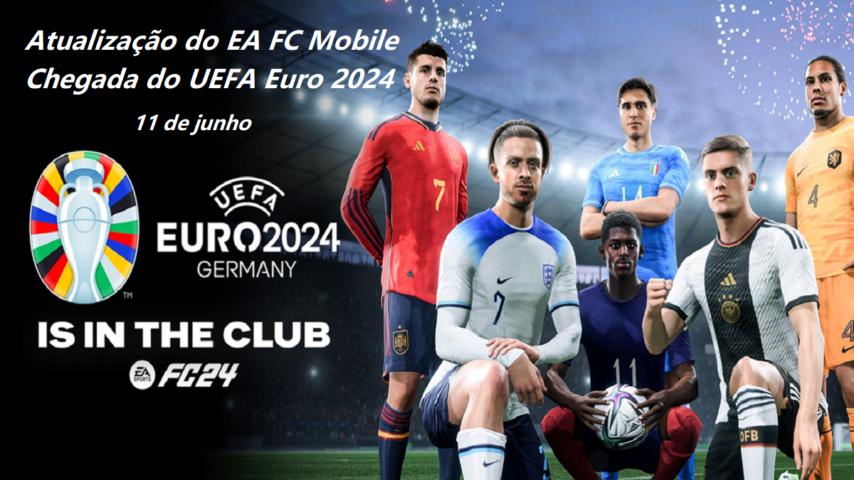 Atualização do EA FC Mobile: prepare-se para a chegada do UEFA Euro 2024 em 11 de junho image