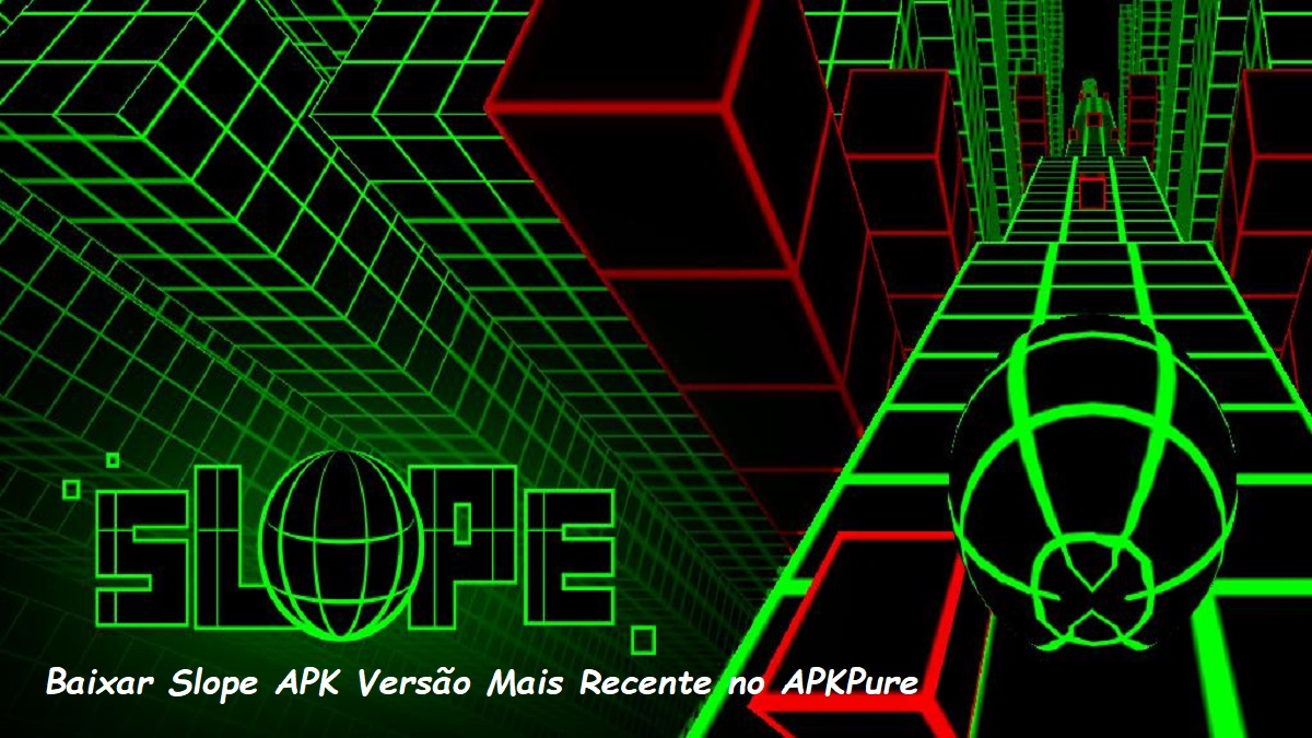 Baixar Slope APK 2024: Versão Mais Recente no APKPure