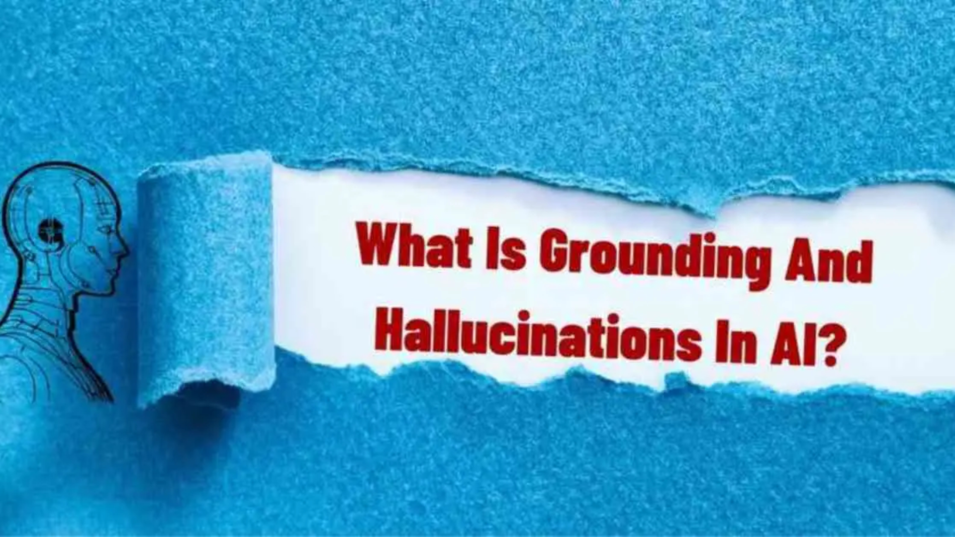 What Is Grounding and Hallucinations in AI