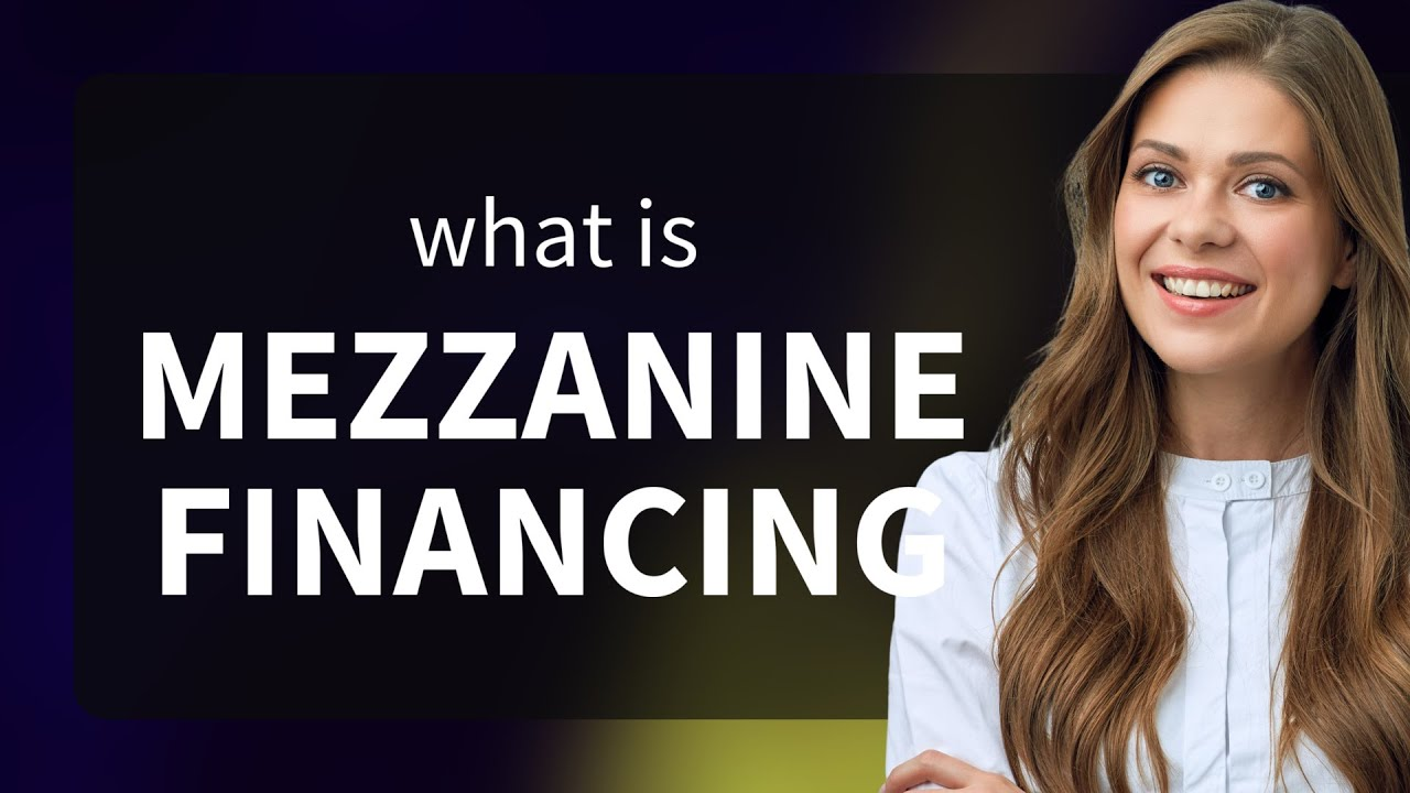 What is Mezzanine Financing? A Comprehensive Guide image