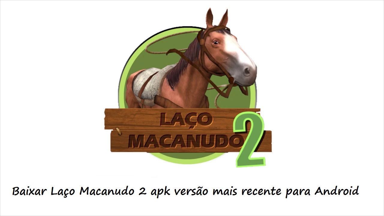 Como baixar Laço Macanudo 2 apk versão mais recente 1.0.6 para Android 2025