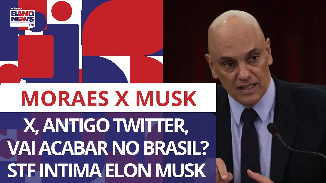 O X (Twitter) Vai Acabar no Brasil? O Embate entre Elon Musk e Alexandre de Moraes