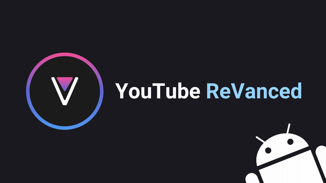 Cách tải YouTube ReVanced miễn phí