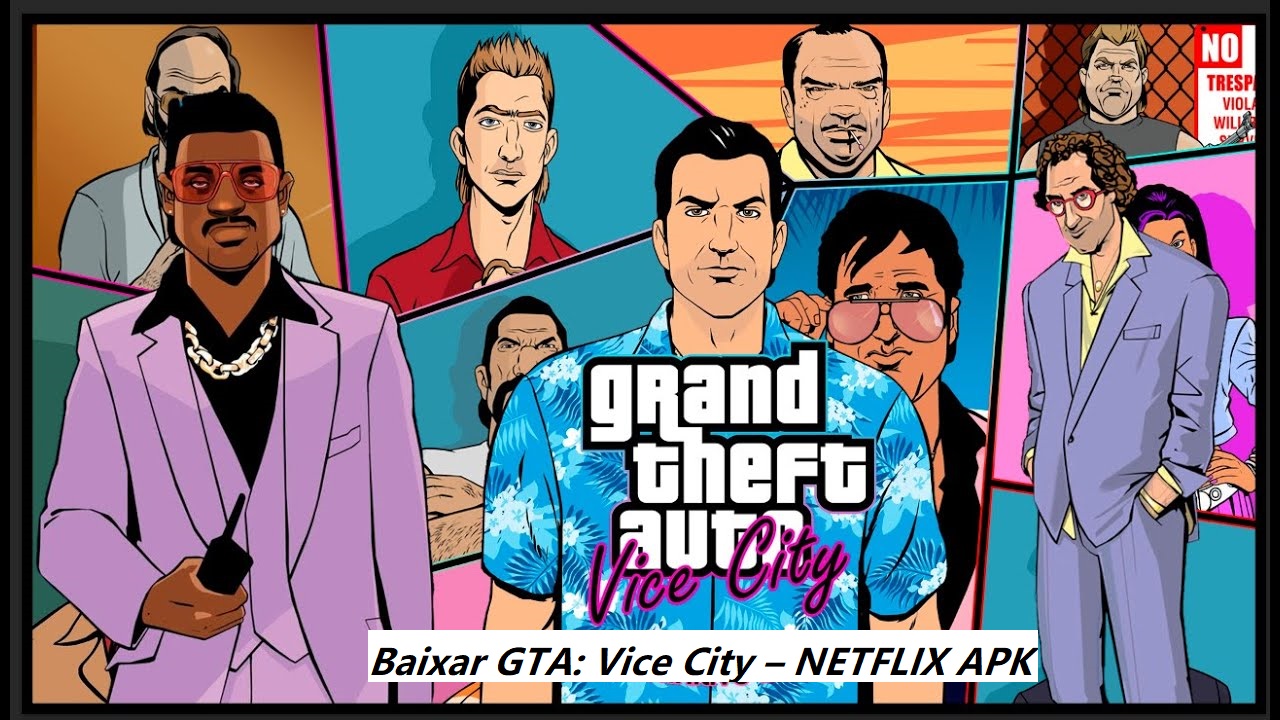 Baixar GTA: Vice City – NETFLIX APK 2024: Versão Mais Recente no APKPure