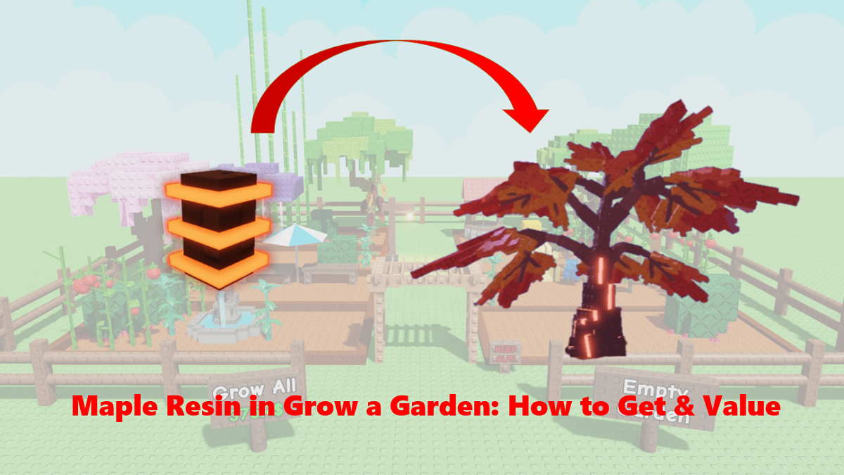 Maple Resin in Grow a Garden: How to Get and How Much Worth