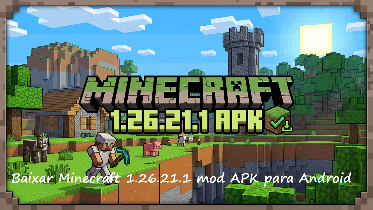 Como baixar Minecraft 1.26.21.1 mod APK versão mais recente grátis para Android 2026