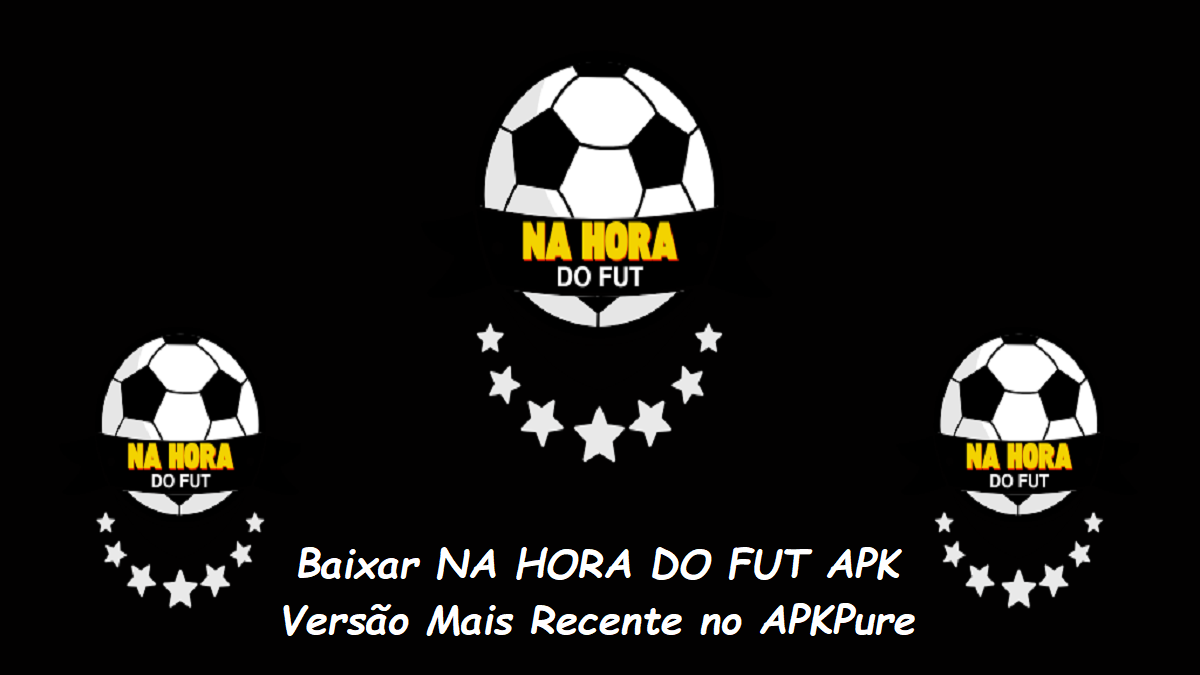 Baixar NA HORA DO FUT APK 2024 - Obtenha a Versão Mais Recente no APKPure