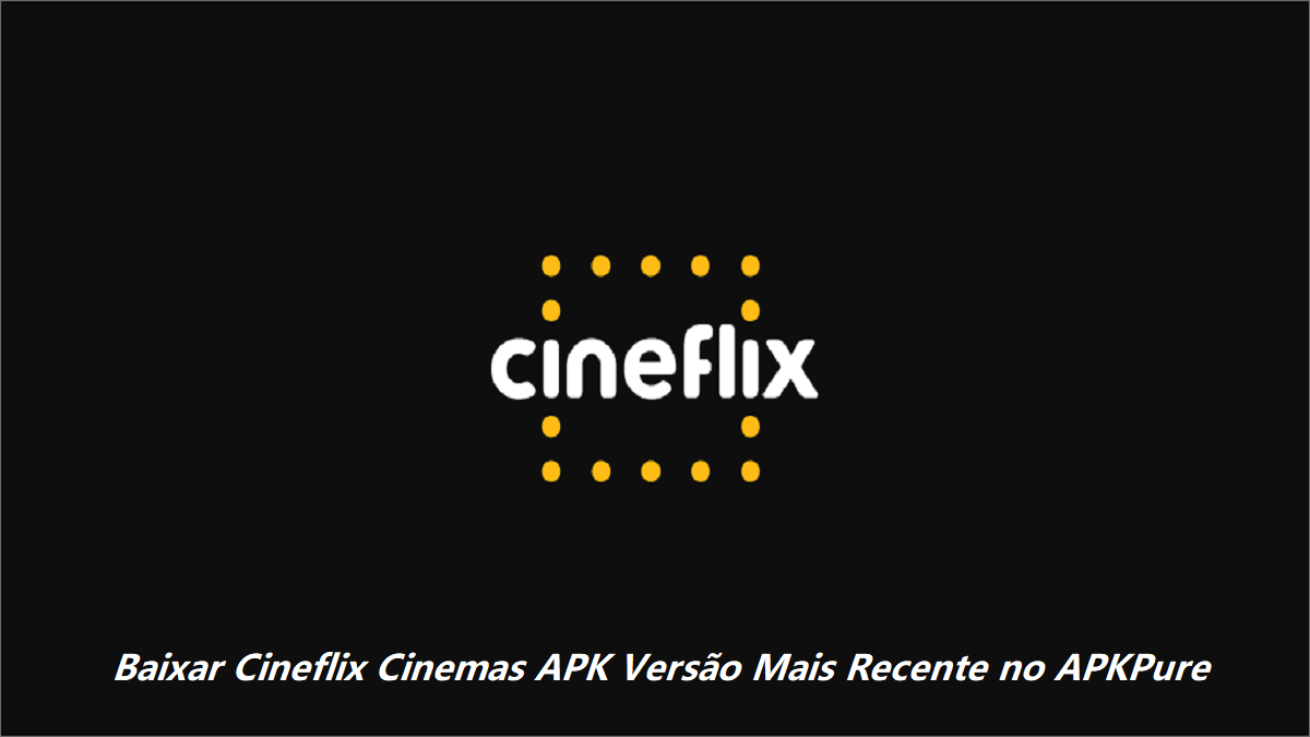 Baixar Cineflix Cinemas APK 2024: Obtenha a Versão Mais Recente no APKPure image