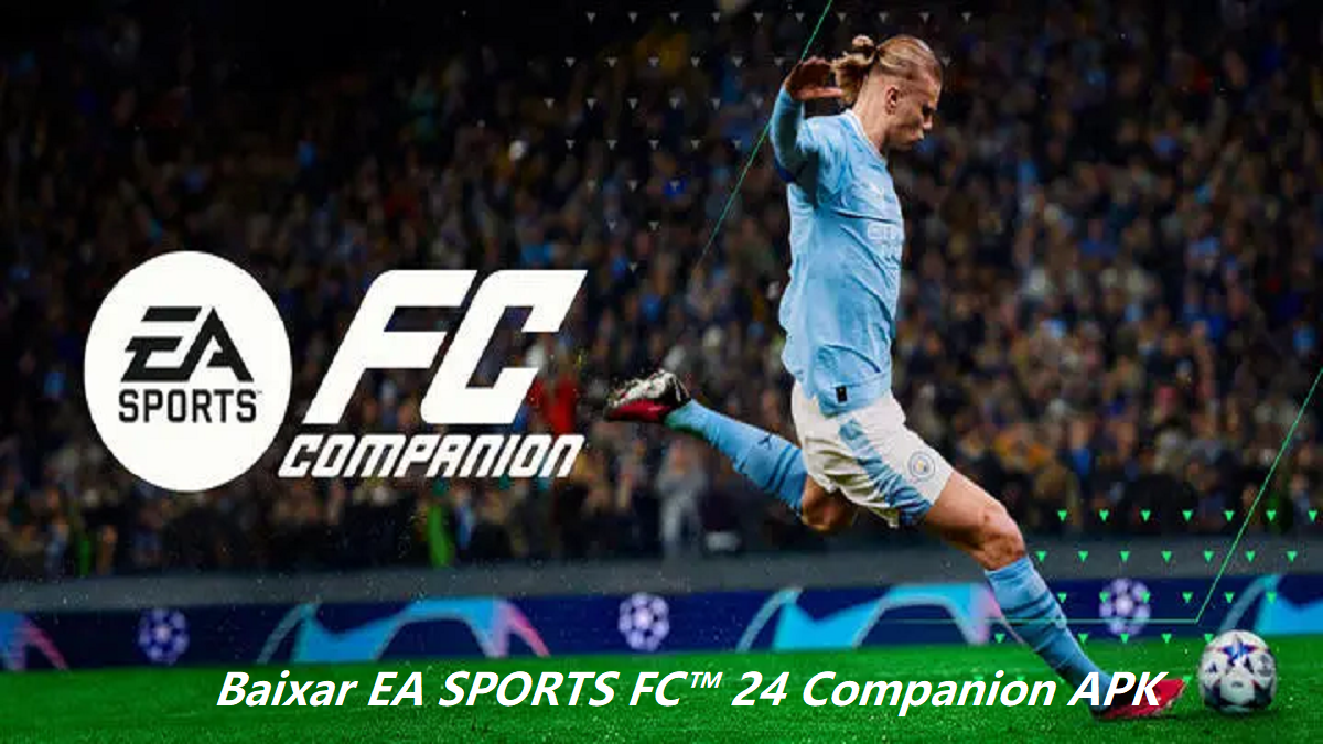 Baixar EA SPORTS FC™ 24 Companion APK 2024 - Últimas Etapas de Download da Versão Mais Recente