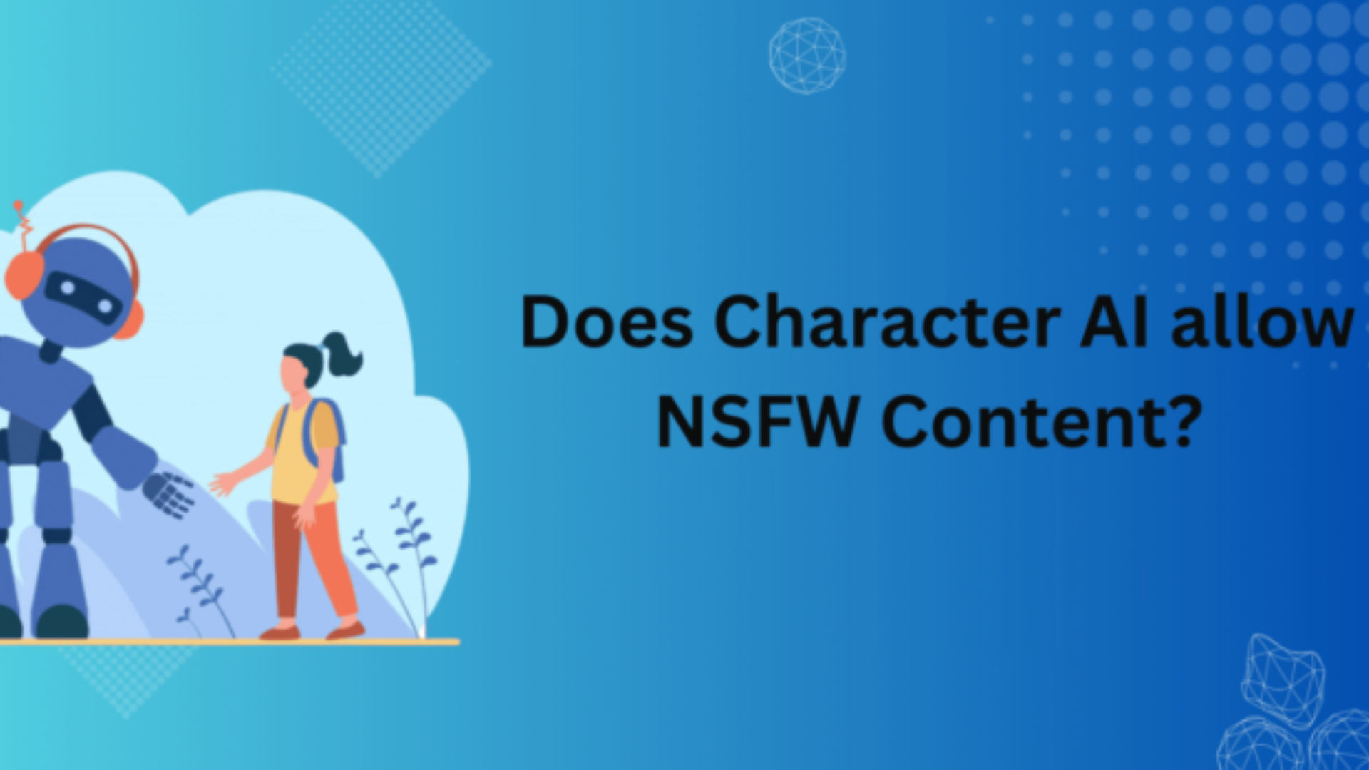 Does Character AI Allow NSFW Content? Exploring Safe Boundaries
