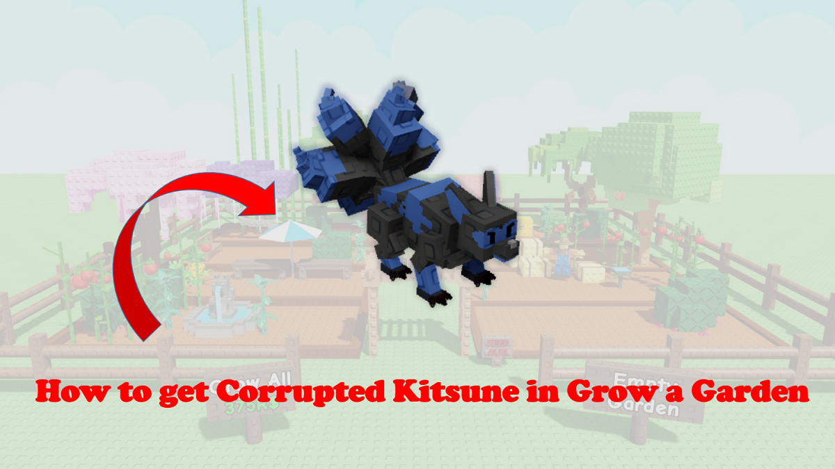 How to Get the Corrupted Kitsune in Grow a Garden: Item List & Corruption Update Guide