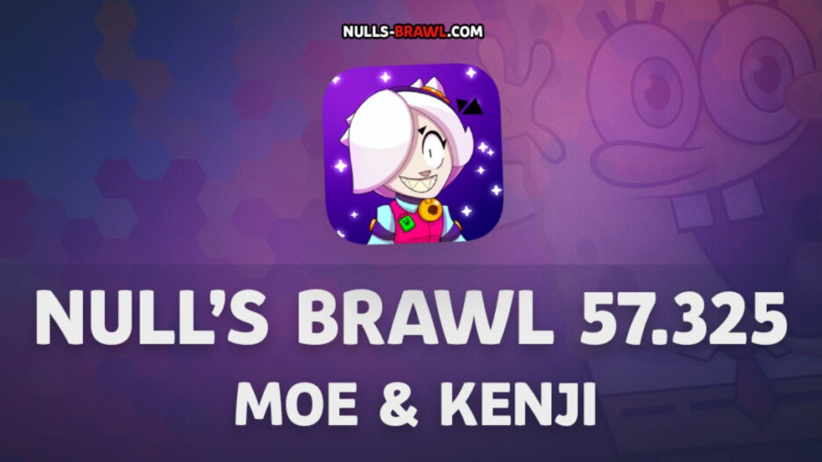 Null's Brawl 57.325（ヌルブロスタ）: Moe 、Kenjiなどを含む完全ガイド image