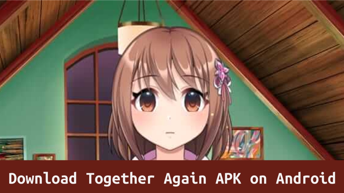 How to Download Together Again on Android