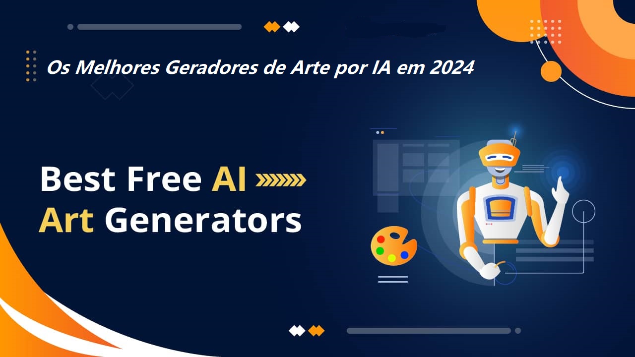 Os Melhores Geradores de Arte por IA em 2024: Liberando sua Criatividade com Inteligência Artificial