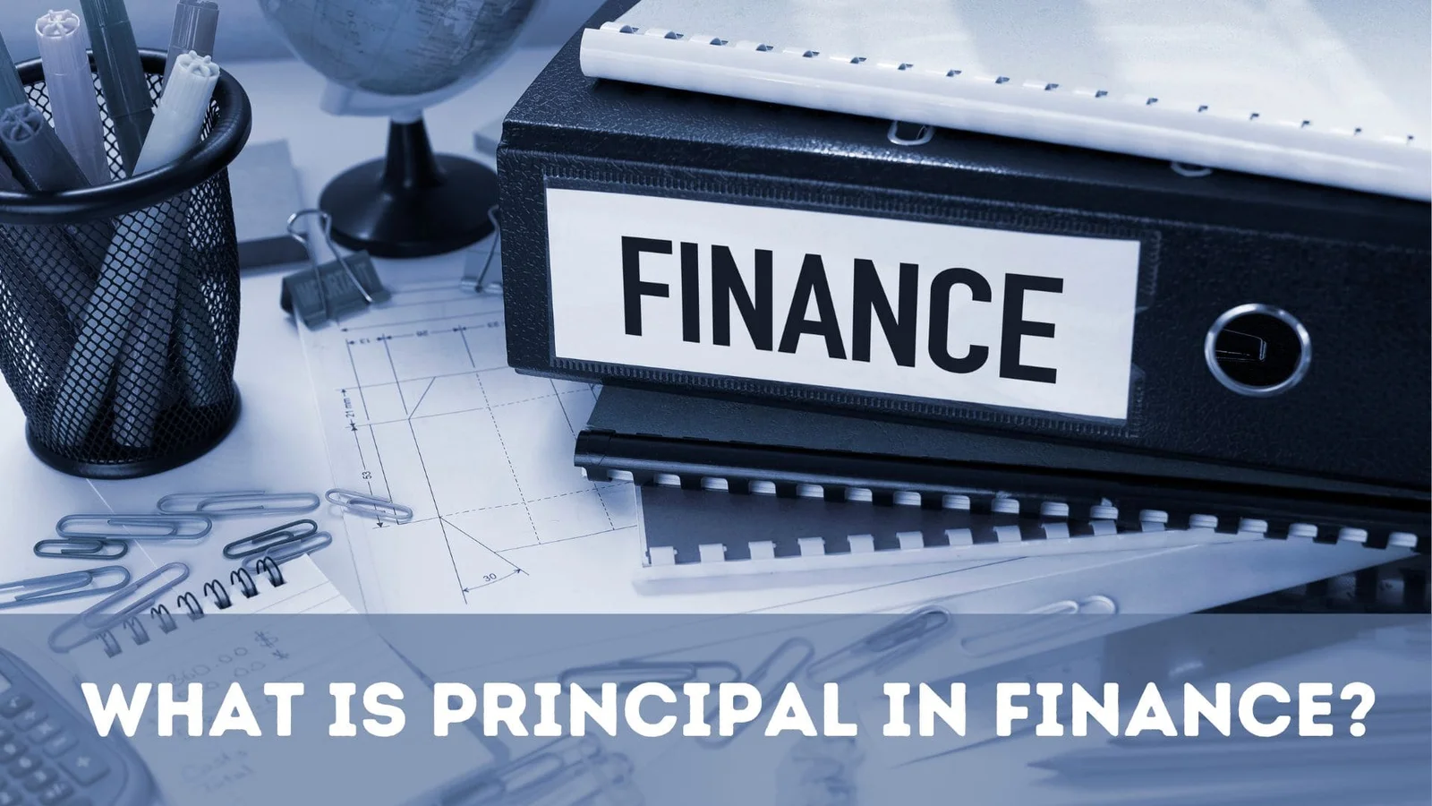 What Is Principal in Finance?