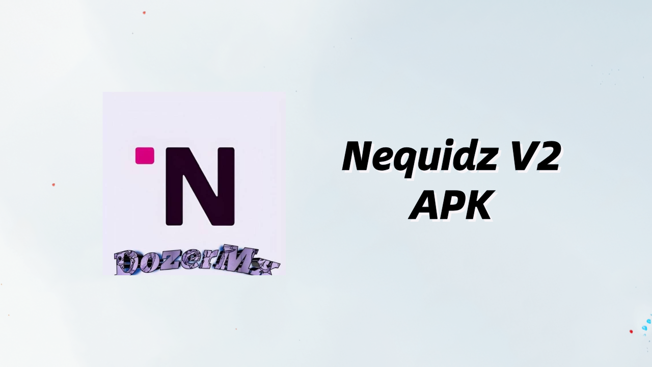 Cómo descargar Nequidz v2 APK última versión para Android 2025 image