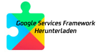 Wie kann man Google Services Framework auf dem Handy herunterladen