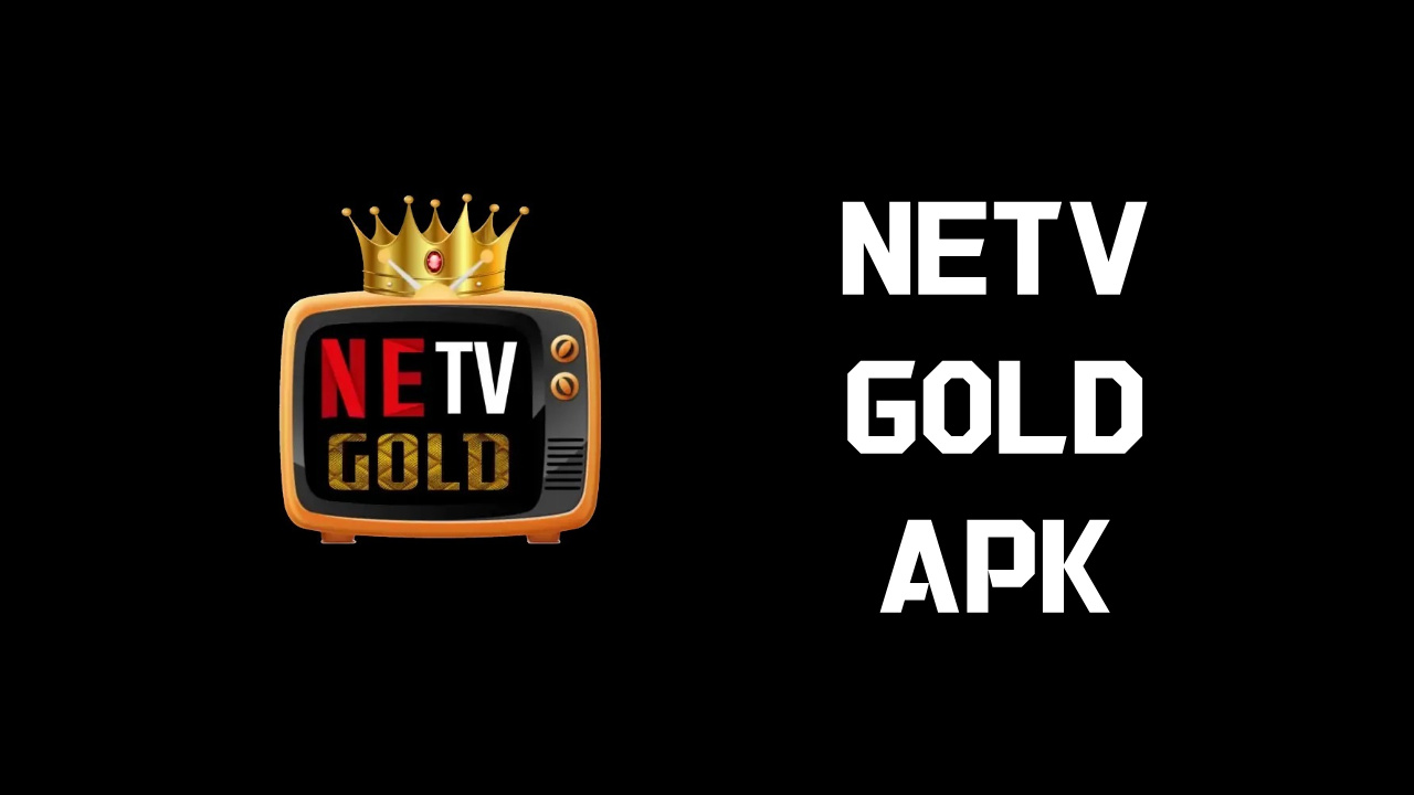 NeTV Gold APK son sürüm indir Android 2025