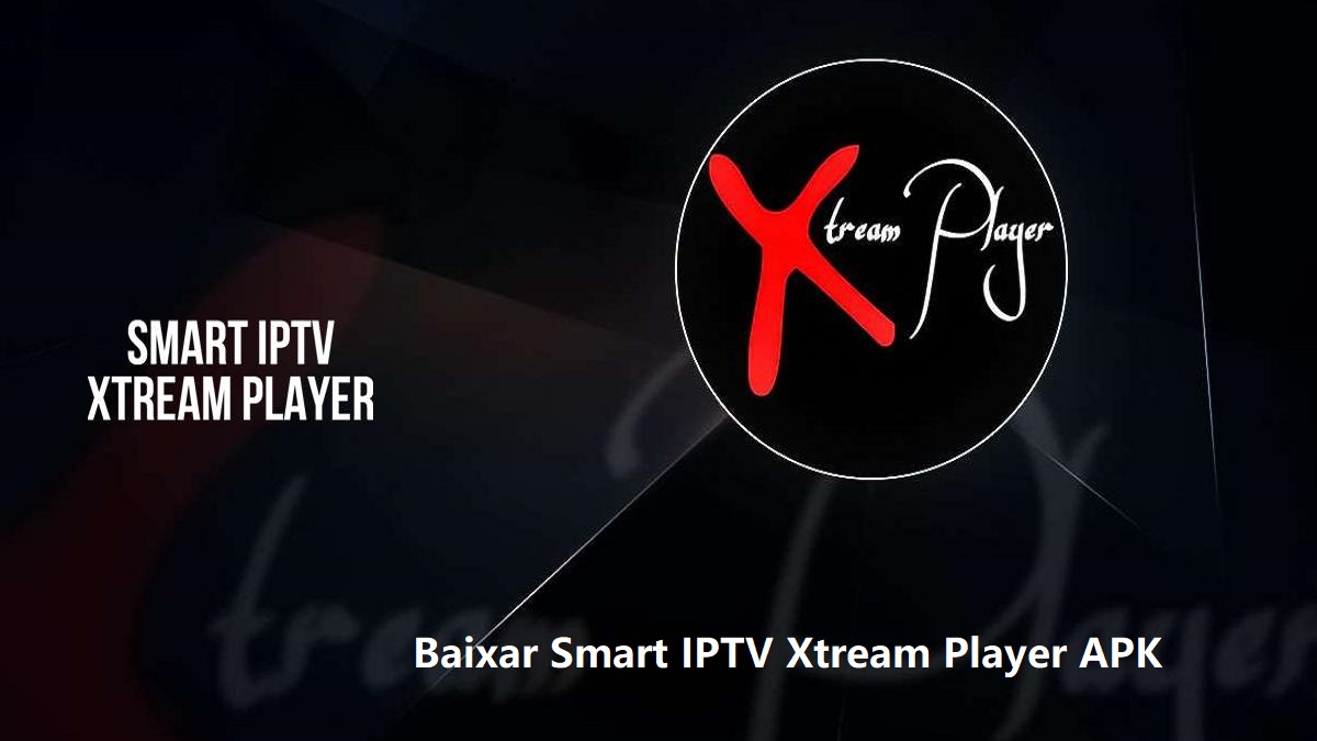 Baixar Smart IPTV Xtream Player APK Versão 2024 Mais Recente | APKPure Guia Completo