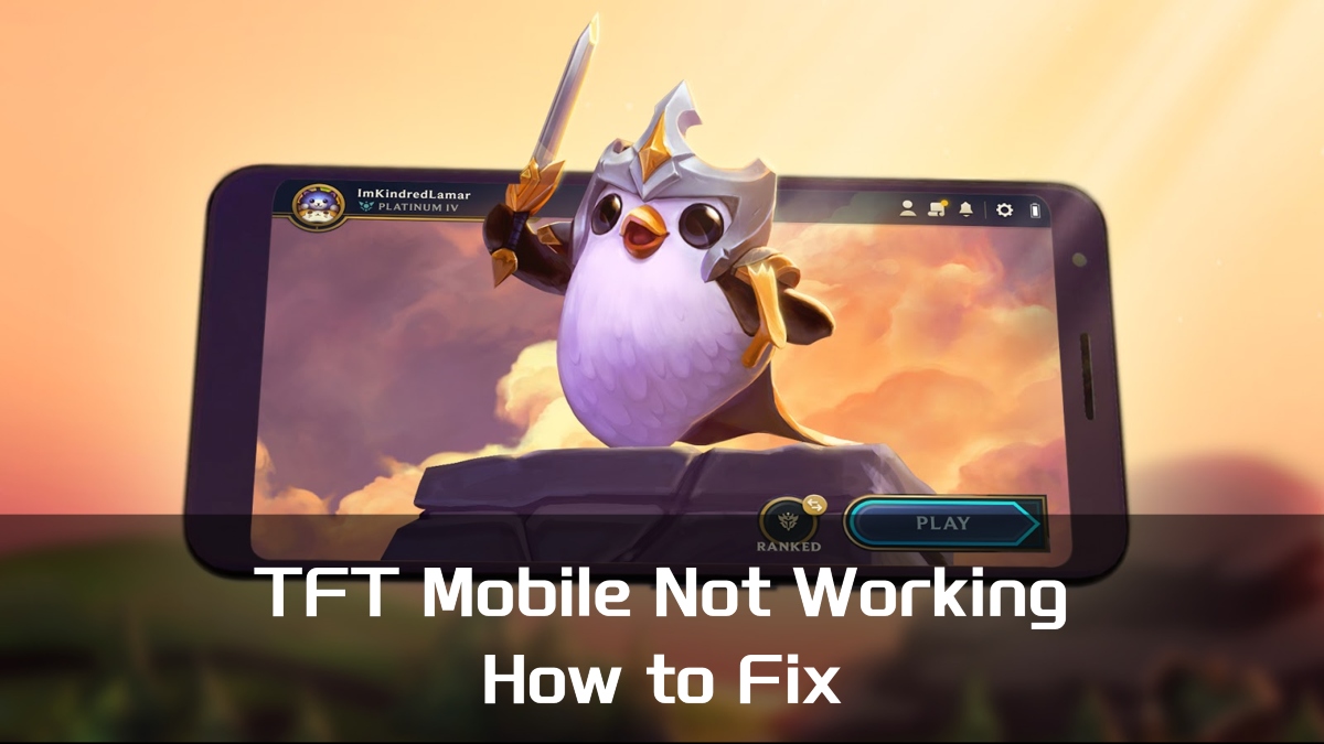 Why TFT Mobile Is Not Working on My Phone image