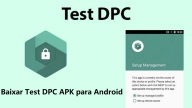 Baixar Test DPC APK 2024 – Obtenha a Versão Mais Recente para Desenvolvedores
