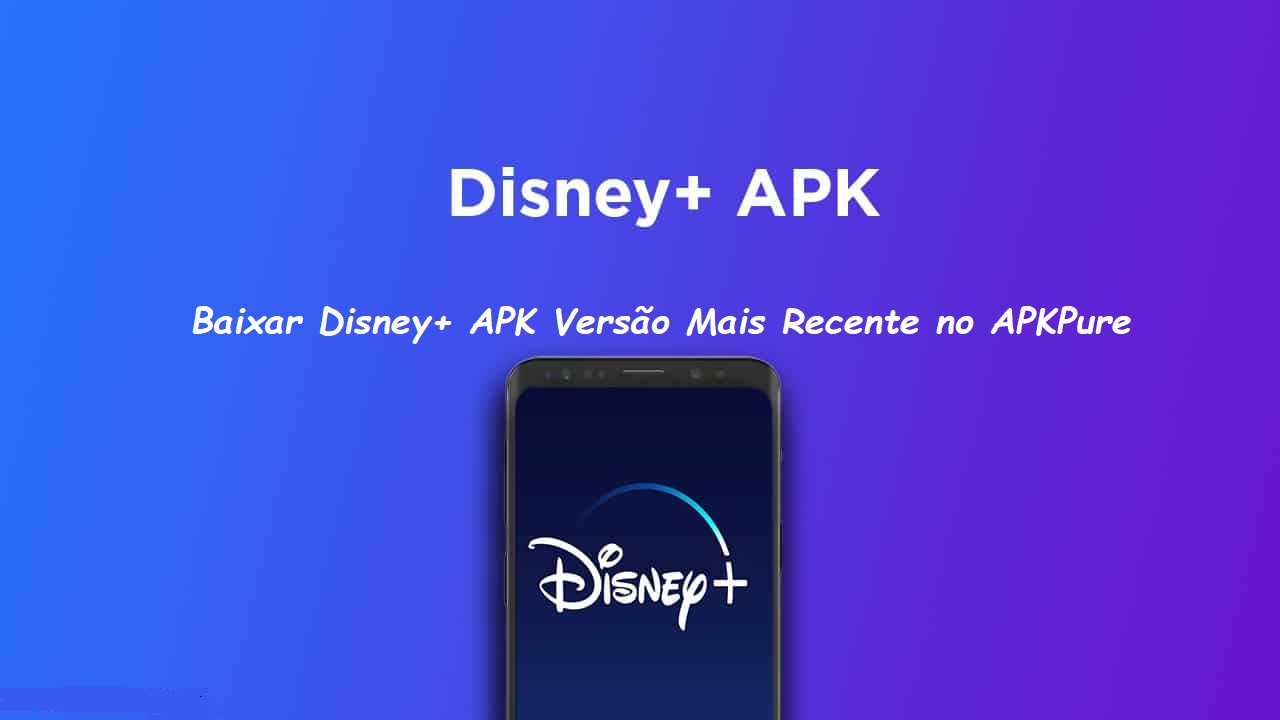 Baixar Disney+ APK 2024: Descubra a Versão Mais Recente no APKPure image