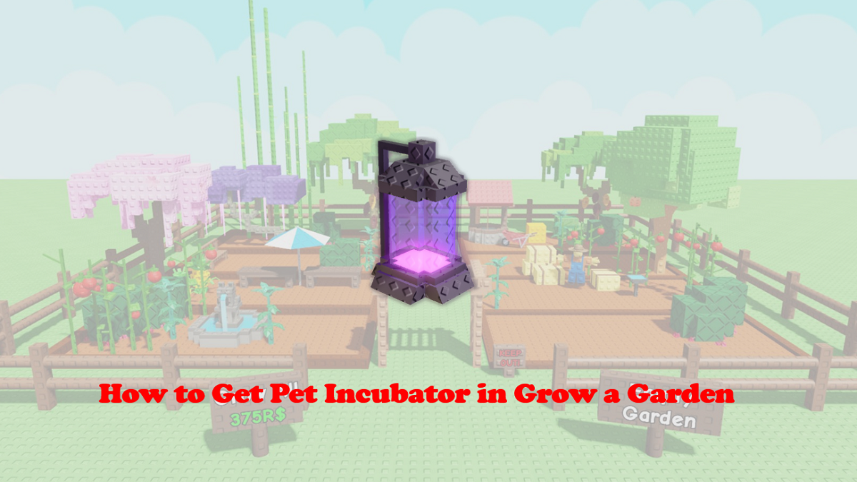 How to Unlock and Maximize the Pet Incubator in Grow a Garden image