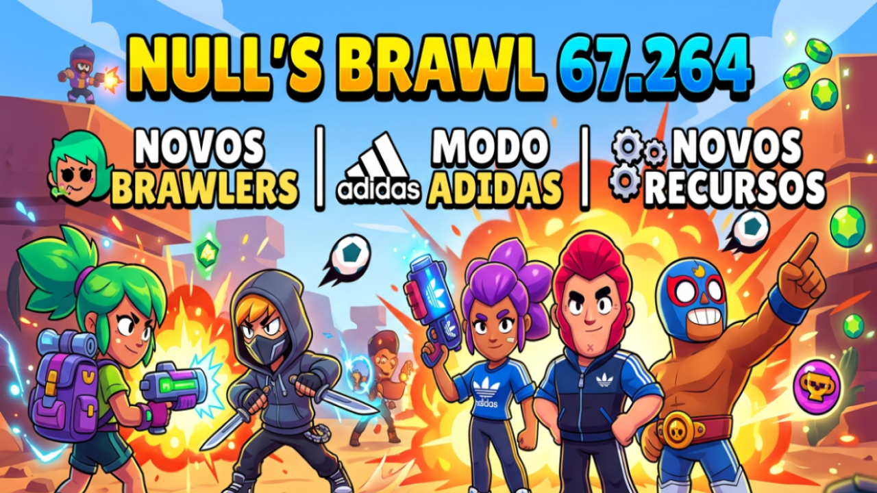Null’s Brawl 67.264: Novos Brawlers, Modo Adidas, Novos Recursos e Como Baixar