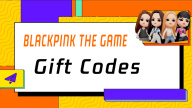 BLACKPINK THE GAME Gift Code hôm nay
