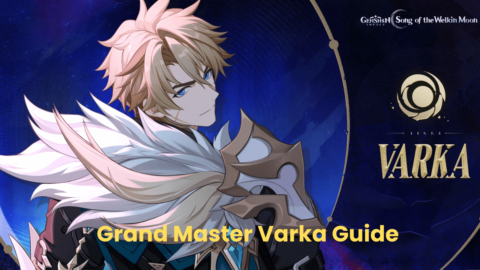 Grand Master Varka Guide | Pre-Farm Materials, Kit Speculation & Weapon Choices